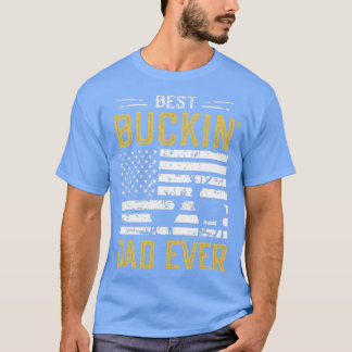 Best Buckin Dad Ever Funny Gift Deer Hunter Cool H T-Shirt
