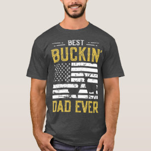 Best Buckin Dad Ever Funny Gift Deer Hunter Cool H T-Shirt