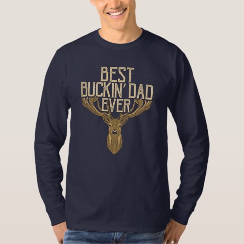 Best Buckin Dad Ever Hunting Vacation T_Shirt