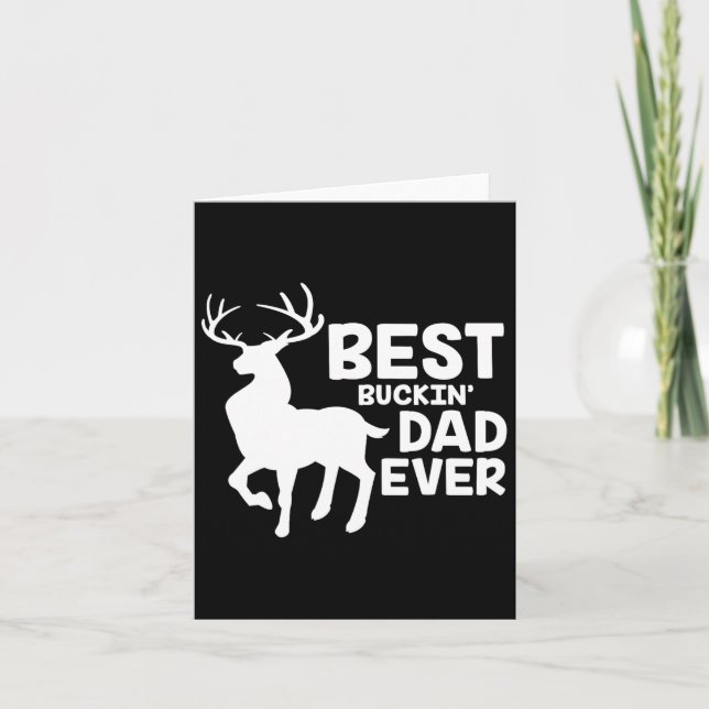 Best Buckin Dad Ever Shirt Deer Hunting Bucking Fa Card (Front)