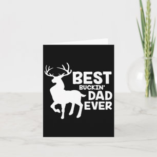 Best Buckin Dad Ever Shirt Deer Hunting Bucking Fa Card