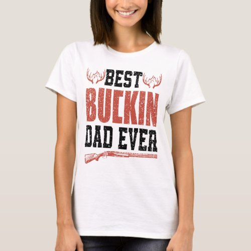 Best Buckin Dad Ever T_Shirt