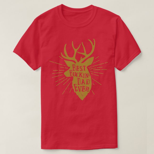 Best Buckin Dad Ever T-Shirt (Design Front)