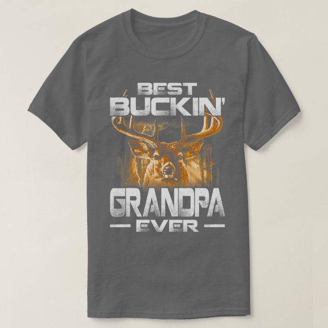 Best Buckin Grandpa Ever  Deer Hunting Bucking Fat T-Shirt (Design Front)