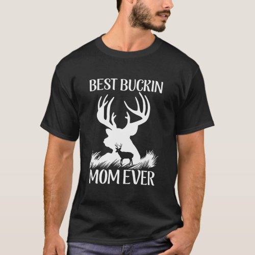 Best Buckin Mom Ever Cool Deer Buck Lover MotherS T_Shirt