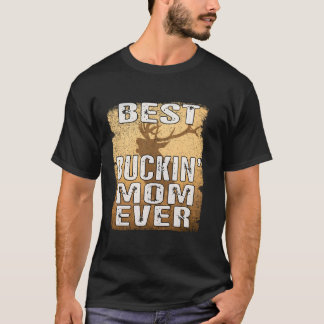 Best Buckin Mom Ever Deer Hunting Bucking Mother L T-Shirt