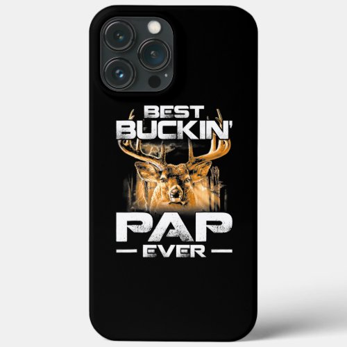 Best Buckin Pap Ever Deer Hunting Bucking Father iPhone 13 Pro Max Case