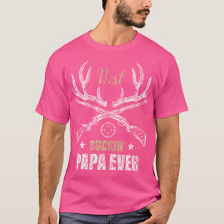 Best Buckin' Papa Ever Deer Hunters Hunting Gift F T-Shirt