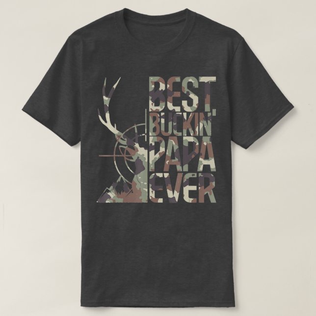 Best Buckin Papa Ever Funny Deer Hunter Cool Hunti T-Shirt (Design Front)