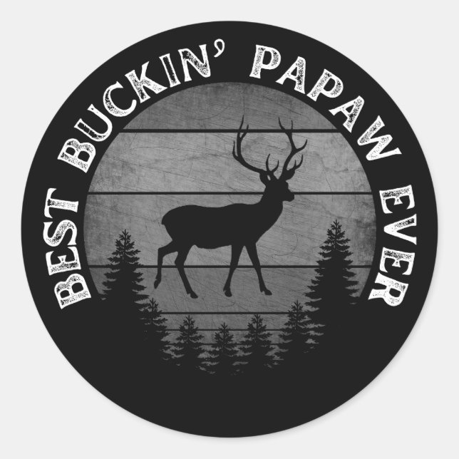 BEST BUCKIN' PAPAW EVER CLASSIC ROUND STICKER (Front)