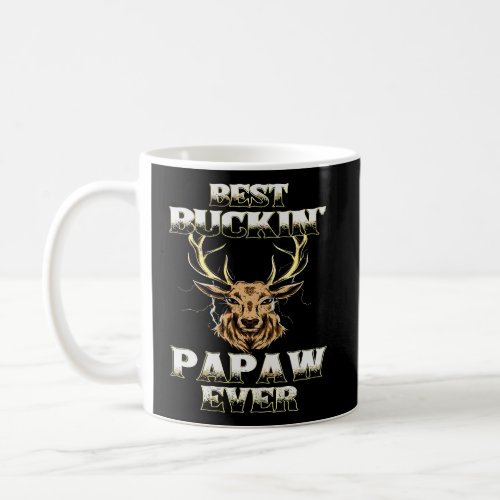 Best Buckin Papaw Ever Deer Hunting Bucking Fathe Coffee Mug
