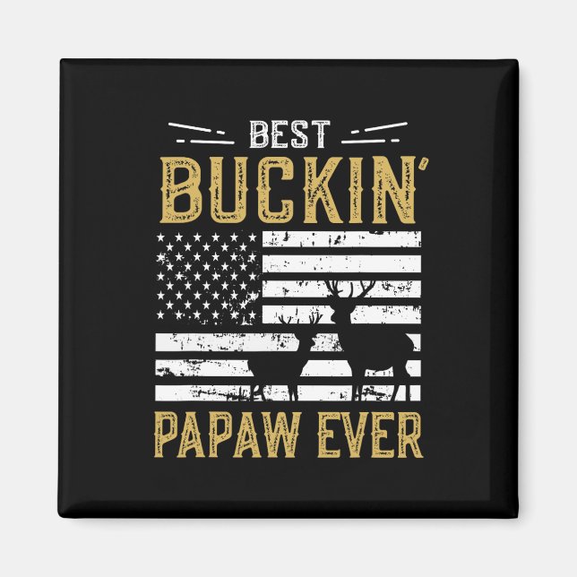 Best Buckin Papaw Ever Funny Gift Deer Hunter Cool Magnet (Front)