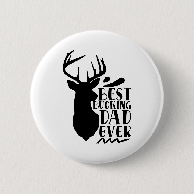 Best Bucking Dad Ever Button (Front)