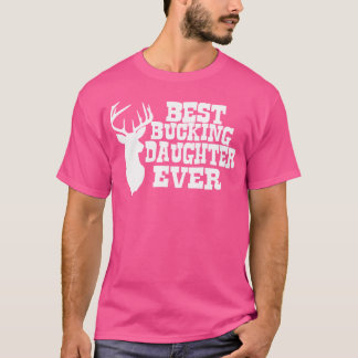 Best Bucking Daughter Ever Deer Hunting T-Shirt