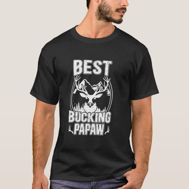 Best Bucking Papaw Ever Hunting Papaw Grandpa Hunt T-Shirt (Front)