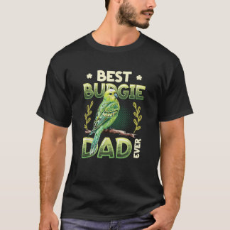 Best Budgie Dad Ever T-Shirt