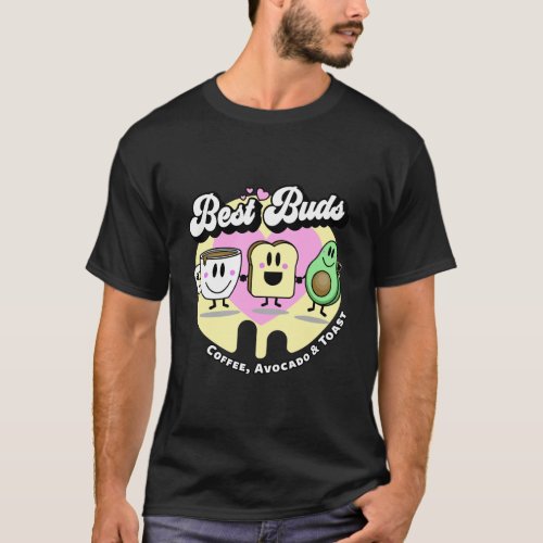 Best Buds _ Coffee Avocado And Toast T_Shirt