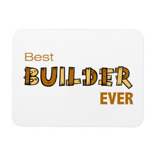 Best Builder Ever Magnet