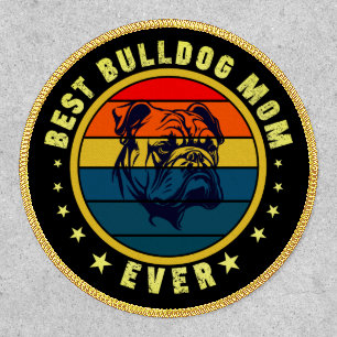 Best Bulldog Pet Mom Ever Dog Lover  Patch