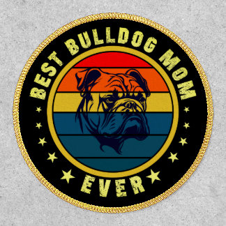 Best Bulldog Pet Mom Ever Dog Lover Patch