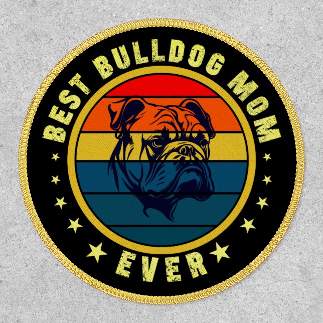 Best Bulldog Pet Mom Ever Dog Lover  Patch (Front)