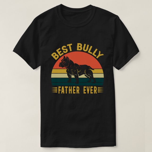 Best Bully FATHER EVER Vintage T-Shirt (Design Front)