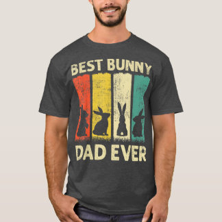Best Bunny Dad Ever Rabbit Dad Rabbit Bunny T-Shirt