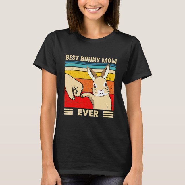 Best Bunny Mom Ever Rabbit Easter Day T-Shirt (Front)