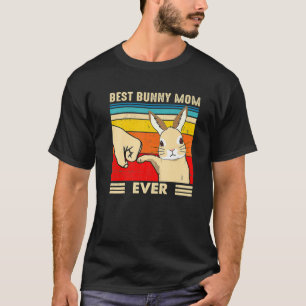 Best Bunny Mom Ever Vintage Bunny Rabbit Lovers Mo T-Shirt
