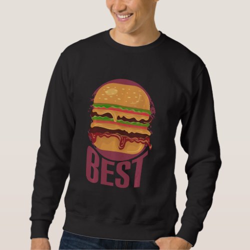 Best Burger Oozing With Cheese Mustard And Mayo Sweatshirt