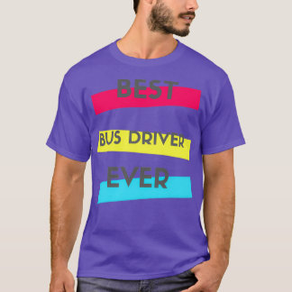 Best Bus Driver Ever 2 T-Shirt
