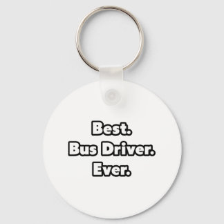 Best. Bus Driver. Ever. Keychain