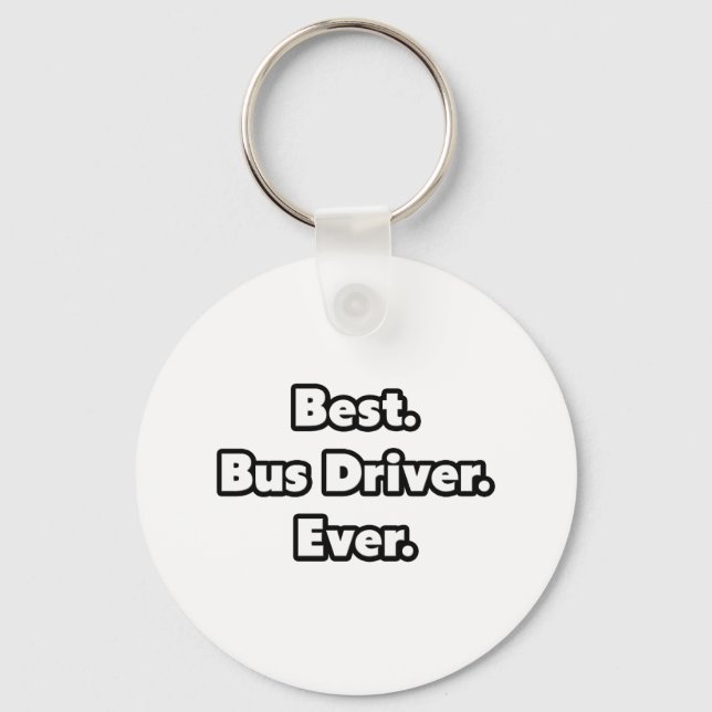 Best. Bus Driver. Ever. Keychain (Front)