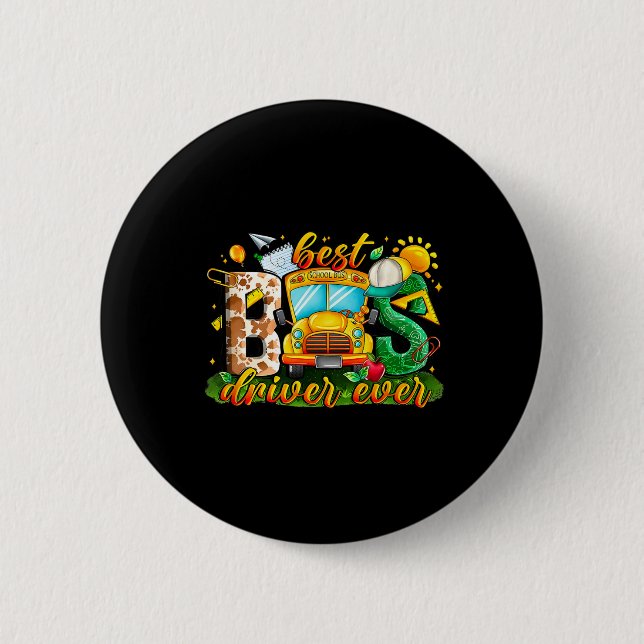 Best Bus Driver Ever School Bus Driver Back To Sch Button (Front)