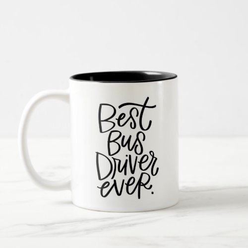 Best Bus Driver Ever Two_Tone Coffee Mug