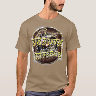 Best BUS DRIVER in the Universe T-Shirt