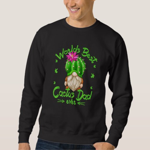 Best Cactus Dad For Spiky Gramps With  Succulent G Sweatshirt