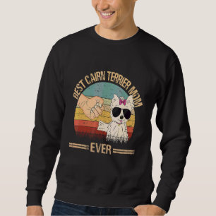 Best Cairn Terrier Mom Ever Dog Mom Mother's Day Sweatshirt
