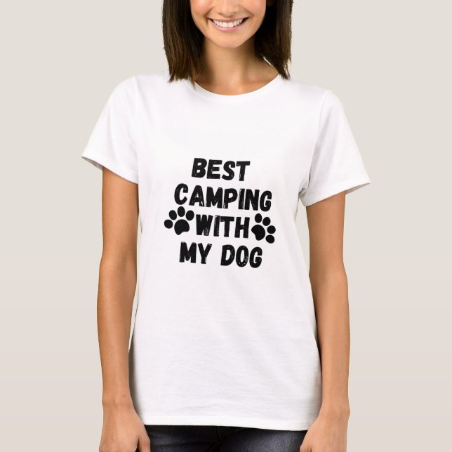 Best camping  with my dog T-Shirt (Front)
