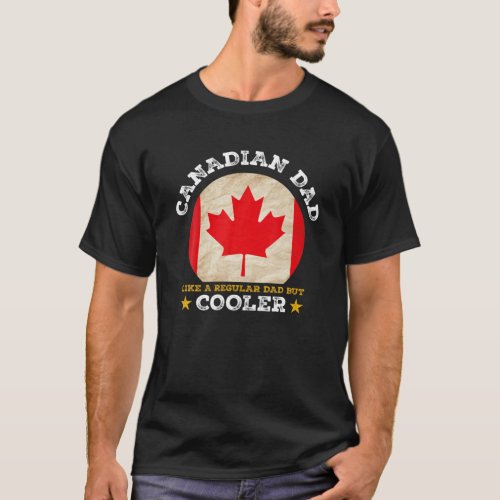 Best Canadian Dad Ever Fathers Day Canada Flag Pr T_Shirt
