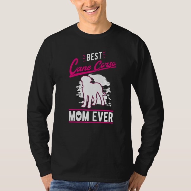Best Cane Corso Mom Ever   T-Shirt (Front)