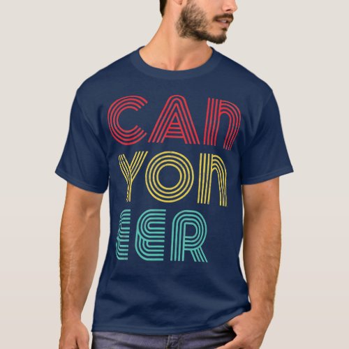 Best Canyoneer Ever Canyoneering Adventures Canyon T_Shirt