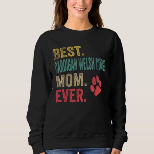 Best Cardigan Welsh Corgi Mom ever Vintage Mother  Sweatshirt