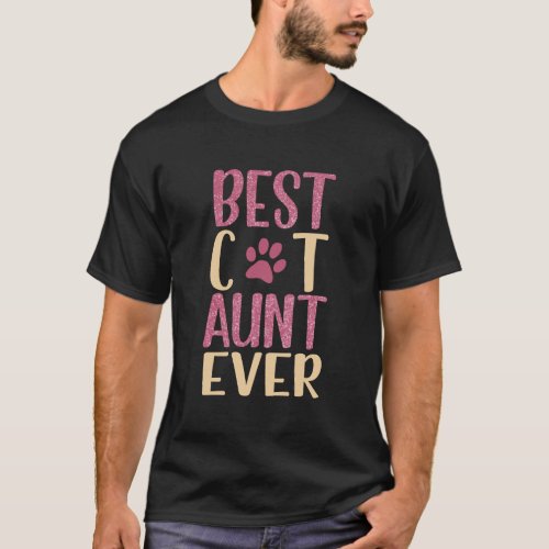 Best Cat Aunt Ever Funny Cat Lover Presents For Au T_Shirt