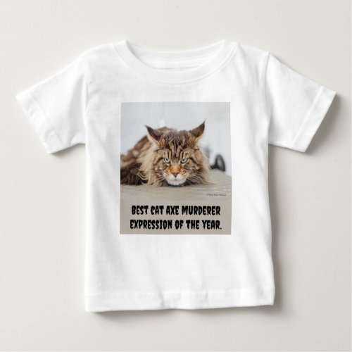 Best cat ax murderer expression baby T_Shirt