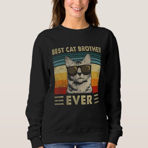 Best Cat Brother Ever Bump Fit Fathers Day  Dad F Sweatshirt