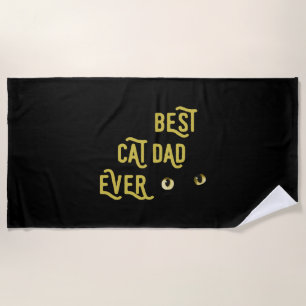 Best Cat Dad Ever Beach Towel