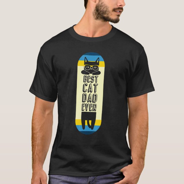 Best Cat Dad Ever  Board Glasses Daddy Father's Da T-Shirt (Front)