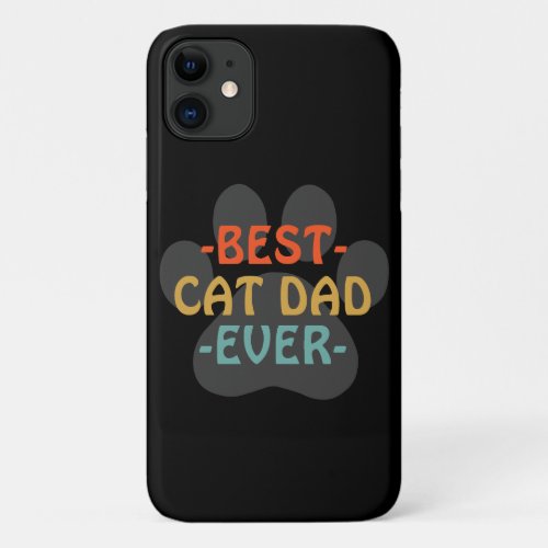 Best Cat Dad Ever  iPhone 11 Case