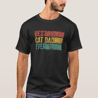 Best Cat Dad Ever Cat Daddy Vintage Cat Lover Dist T-Shirt